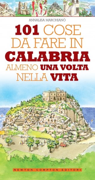 101 cose da fare in Calabria almeno una volta nella vita
