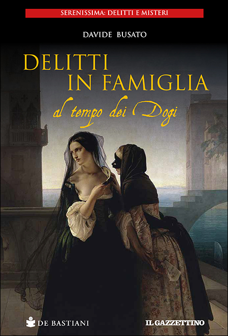 Delitti in famiglia al tempo dei Dogi