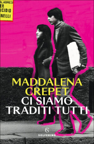 Ci siamo traditi tutti